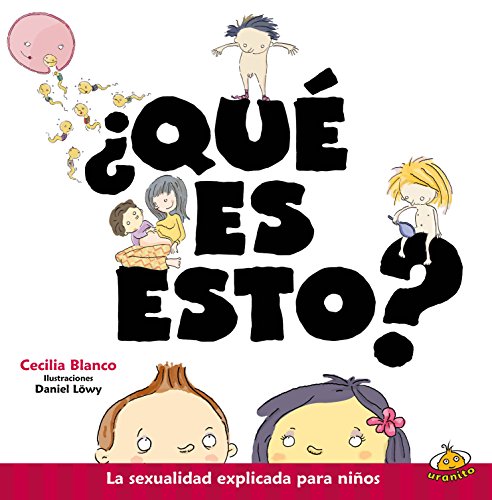 ¿Qué es esto?: La sexualidad explicada para niños (Estoy creciendo) ¿Qué es esto?: La sexualidad explicada para niños (Estoy creciendo)