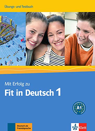 Mit erfolg fit in deutsch. Arbeitsbuch-Testbuch. Per la Scuola media: Mit erfolg zum fit in deutsch 1, libro de ejercicios + tests (ALL NIVEAU SCOLAIRE TVA 5,5%)