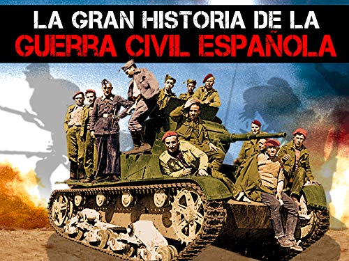 La gran historia de la guerra civil española La gran historia de la guerra civil española