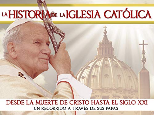 La historia de la Iglesia Católica