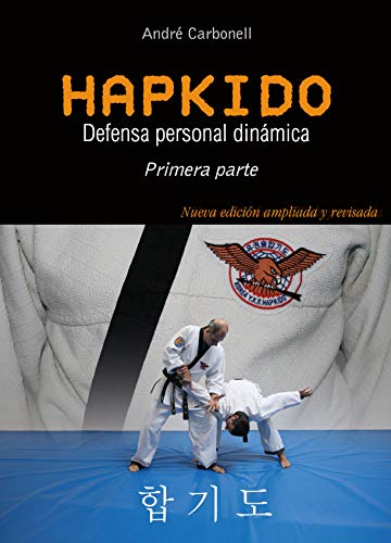 Hapkido 1ª pte. Defensa personal dinámica. 3ª Edición modificada