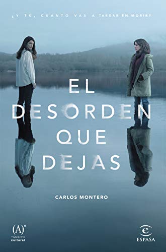 El desorden que dejas: Premio Primavera de Novela 2016 El desorden que dejas: Premio Primavera de Novela 2016