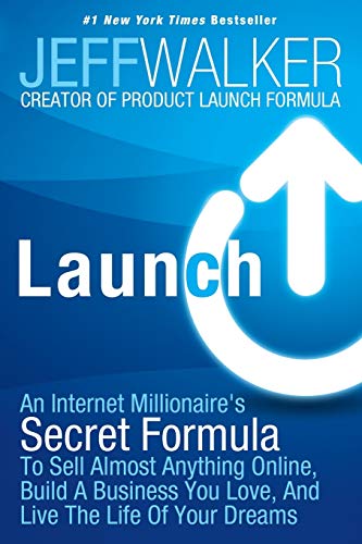 Launch: An Internet Millionaire's Secret Formula to Sell Almost Anything Online, Build a Business You Love, and Live the Life: An Internet ... You Love, and Live the Life of Your Dreams Launch: An Internet Millionaire's Secret Formula to Sell Almost Anything Online, Build a Business You Love, and Live the Life: An Internet ... You Love, and Live the Life of Your Dreams