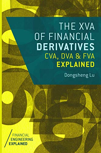 The XVA of Financial Derivatives: CVA, DVA and FVA Explained (Financial Engineering Explained)