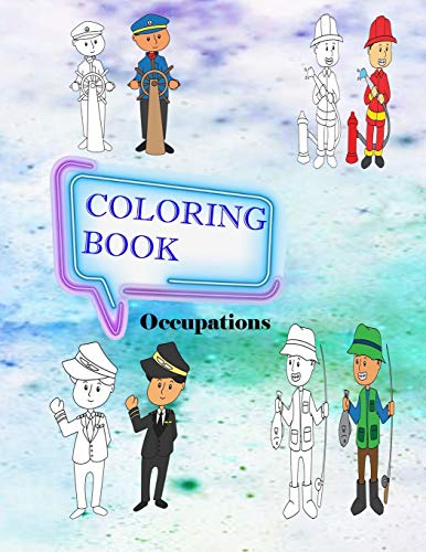 coloring book Occupations: Coloring book for 3-10 year olds | Imagination-inspiring jobs and careers | A great resource for young and talented children | More than 27 coloring pages
