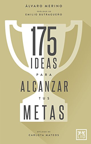 175 Ideas alcanzar tus metas: Cómo Activar Nuestro Talento Paso a Paso, Pulgada a Pulgada, Con El Fin de Alcanzar Todas Las Metas Que Nos Propongamos En La Vida (VIVA)