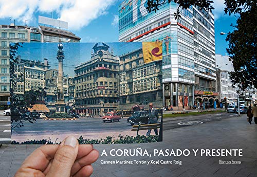 A Coruña, pasado y presente A Coruña, pasado y presente