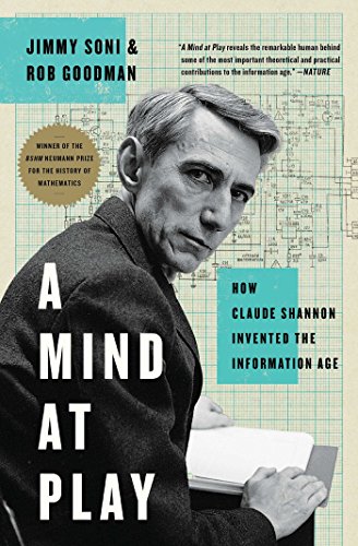 A Mind at Play: How Claude Shannon Invented the Information Age (English Edition)