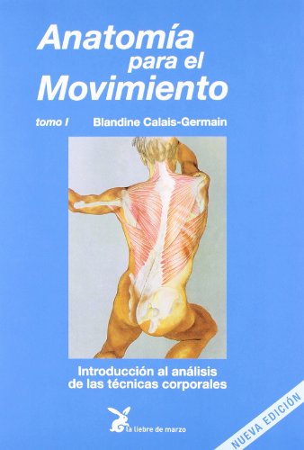 Anatomía Para El Movimiento T.1 (Cuerpo Y Consciencia)