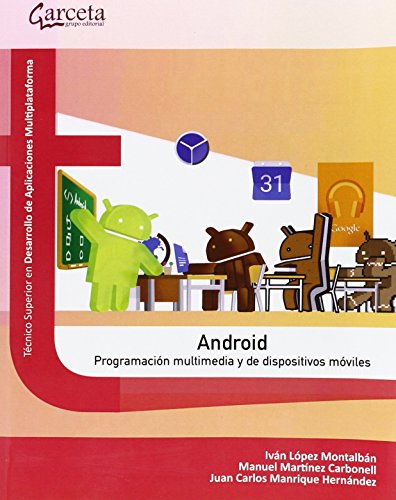 Android: Programacion Multimedia y dispositivos Móviles (Texto (garceta)) Android: Programacion Multimedia y dispositivos Móviles (Texto (garceta))