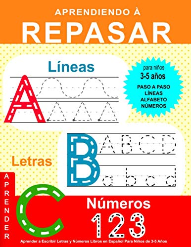 Aprender a Escribir Letras y Números: Libros en Español Para Niños de 3-5 Años: Cuaderno de Actividades 3-5 Años Aprender a Escribir Letras y Números: Libros en Español Para Niños de 3-5 Años: Cuaderno de Actividades 3-5 Años