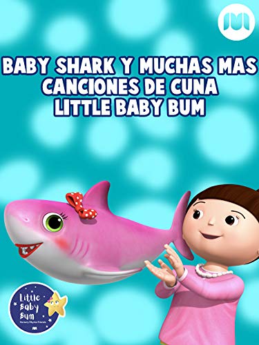 Baby Shark y muchas más canciones de cuna - Little Baby Bum Baby Shark y muchas más canciones de cuna - Little Baby Bum