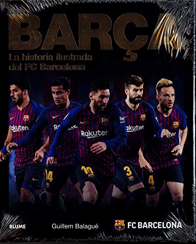 Barça: La historia ilustrada del FC Barcelona