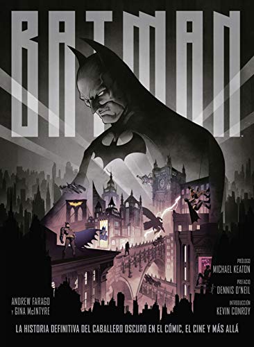 Batman: La Historia definitiva del Caballero Oscuro En el cómic, El Cine y Más allá Batman: La Historia definitiva del Caballero Oscuro En el cómic, El Cine y Más allá