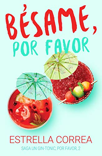 BÉSAME, POR FAVOR (UN GIN-TONIC, POR FAVOR nº 2) BÉSAME, POR FAVOR (UN GIN-TONIC, POR FAVOR nº 2)