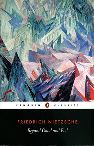 Beyond Good and Evil: Prelude to a Philosophy of the Future Friedrich Nietzsche (Penguin Classics)