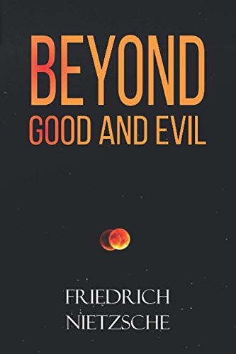 Beyond Good & Evil: Prelude to the Philosophy of the Future