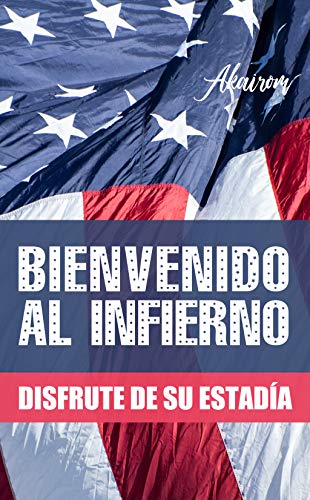 Bienvenido al Infierno: Disfrute de su Estadía Bienvenido al Infierno: Disfrute de su Estadía