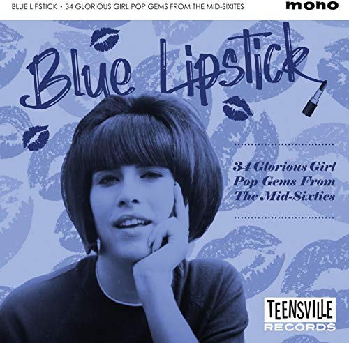 Blue Lipstick (34 Glorious Girl Pop Gems From The Mid-Sixties) Blue Lipstick (34 Glorious Girl Pop Gems From The Mid-Sixties)