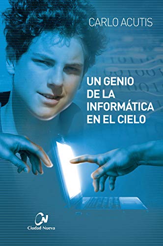 Carlo Acutis (Un genio de la informática en el cielo)