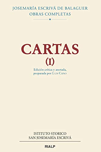 Cartas (I): Edición crítica y anotada, preparada por Luis Cano Cartas (I): Edición crítica y anotada, preparada por Luis Cano