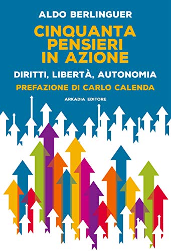 Cinquanta pensieri in Azione: Diritti, libertà, autonomia (Italian Edition)