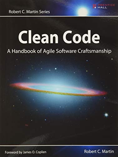 Clean Code: A Handbook of Agile Software Craftsmanship (Robert C. Martin Series) Clean Code: A Handbook of Agile Software Craftsmanship (Robert C. Martin Series)