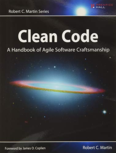 Clean Code: A Handbook of Agile Software Craftsmanship (Robert C. Martin Series)