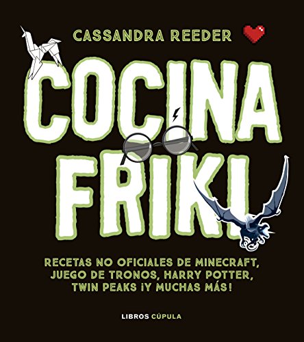 Cocina Friki: Recetas no oficiales de Minecraft, Juego de Tronos, Harry Potter, Twin Peaks ¡Y muchas más! (Hobbies) Cocina Friki: Recetas no oficiales de Minecraft, Juego de Tronos, Harry Potter, Twin Peaks ¡Y muchas más! (Hobbies)
