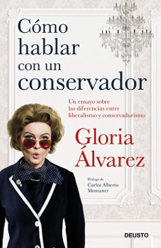 Cómo hablar con un conservador: Un ensayo sobre las diferencias entre liberalismo y conservadurismo (Sin colección) Cómo hablar con un conservador: Un ensayo sobre las diferencias entre liberalismo y conservadurismo (Sin colección)