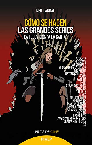 Cómo se hacen las grandes series: La televisión "a la carta" Cómo se hacen las grandes series: La televisión "a la carta"
