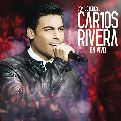 Con Ustedes... Car10s Rivera en Vivo Con Ustedes... Car10s Rivera en Vivo