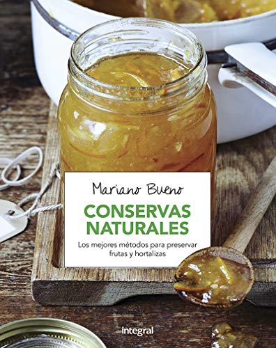 Conservas naturales. Los mejores métodos para presenvar frutas y hortalizas. (ALIMENTACIÓN) Conservas naturales. Los mejores métodos para presenvar frutas y hortalizas. (ALIMENTACIÓN)