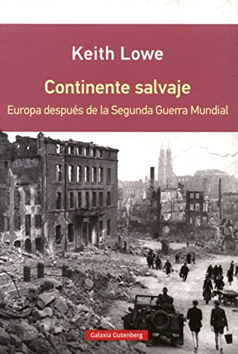 Continente salvaje- RÚSTICA: Europa después de la Segunda Guerra Mundial Continente salvaje- RÚSTICA: Europa después de la Segunda Guerra Mundial