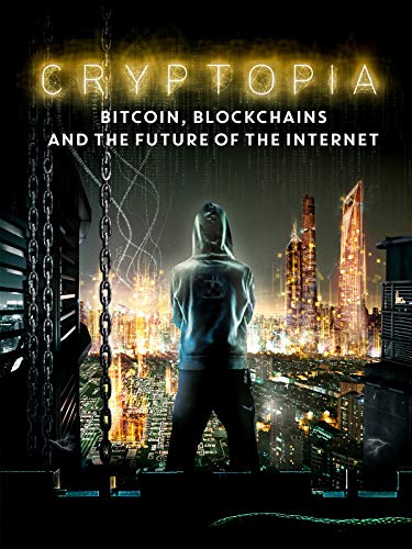 Cryptopia: Bitcoin, Blockchains, and the Future of the Internet Cryptopia: Bitcoin, Blockchains, and the Future of the Internet