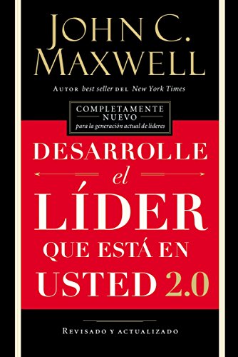 Desarrolle el líder que está en usted 2.0 Desarrolle el líder que está en usted 2.0