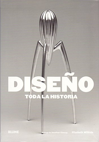 Diseño. Toda la historia Diseño. Toda la historia