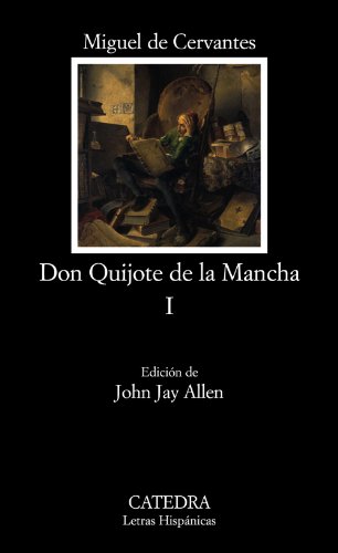 Don Quijote de la Mancha, I: 1 (Letras Hispánicas)