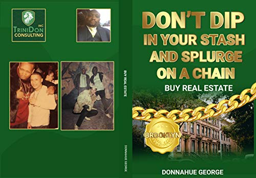 Dont Dip in Your Stash and Splurge on a Chain : BUY REAL ESTATE (English Edition)