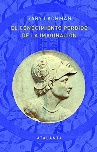 EL CONOCIMIENTO PERDIDO DE LA IMAGINACION: 135 (IMAGINATIO VERA)