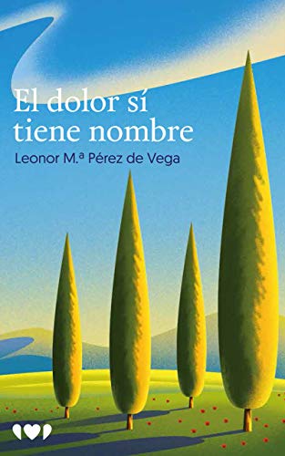 El dolor sí tiene nombre (Libros Solidarios)