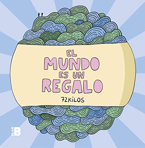 El mundo es un regalo (Plan B) El mundo es un regalo (Plan B)