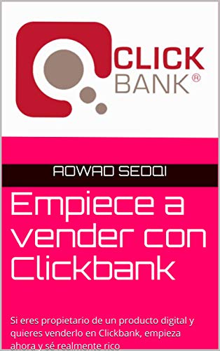 Empiece a vender con Clickbank: Si eres propietario de un producto digital y quieres venderlo en Clickbank, empieza ahora y sé realmente rico Empiece a vender con Clickbank: Si eres propietario de un producto digital y quieres venderlo en Clickbank, empieza ahora y sé realmente rico