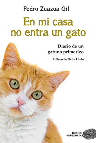 En mi casa no entra un gato: Diario de un gatuno primerizo (EDICION LIMITADA) En mi casa no entra un gato: Diario de un gatuno primerizo (EDICION LIMITADA)