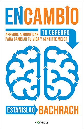 EnCambio: Aprende a modificar tu cerebro para cambiar tu vida y sentirte mejor (Conecta)