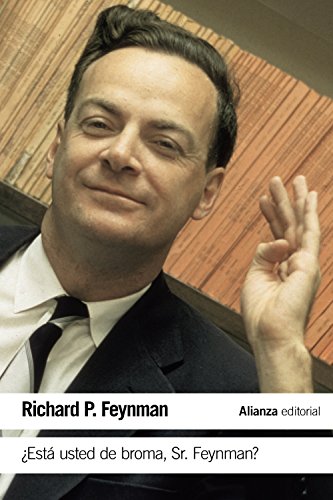 ¿Está usted de broma Sr. Feynman?: Aventuras de un curioso personaje tal como fueron referidas a Ralph Leighton (El libro de bolsillo - Ciencias) ¿Está usted de broma Sr. Feynman?: Aventuras de un curioso personaje tal como fueron referidas a Ralph Leighton (El libro de bolsillo - Ciencias)
