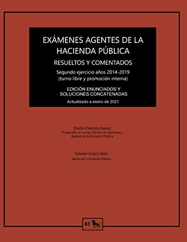 Exámenes Agente de la Hacienda Pública resueltos y comentados: Segundo ejercicio años 2014-2019. Edición enunciados y soluciones concatenadas. Exámenes Agente de la Hacienda Pública resueltos y comentados: Segundo ejercicio años 2014-2019. Edición enunciados y soluciones concatenadas.