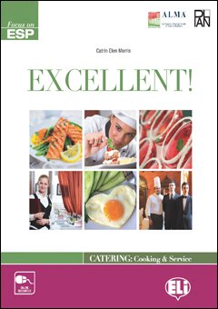 Excellent! Catering: Cooking & Service: Teacher's guide + audio CDs (2) + CD-ROM Excellent! Catering: Cooking & Service: Teacher's guide + audio CDs (2) + CD-ROM