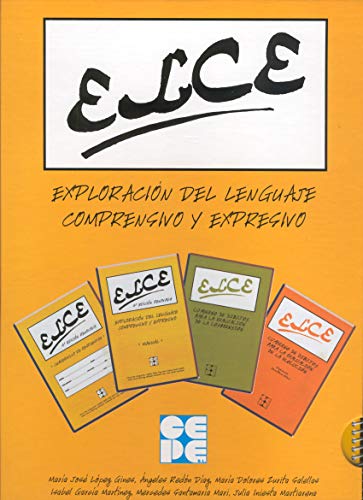 Exploración del Lenguaje Comprensivo y Expresivo (ELCE): 4 (PRUEBAS PSICOPEDAGÓGICAS) Exploración del Lenguaje Comprensivo y Expresivo (ELCE): 4 (PRUEBAS PSICOPEDAGÓGICAS)