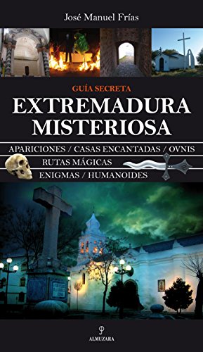Extremadura misteriosa (Magica (almuzara))